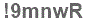 The text to enter in the texbox below is: !9mnwR
