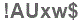 The text to enter in the texbox below is: !AUxw$