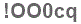 The text to enter in the texbox below is: !OO0cq