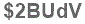 The text to enter in the texbox below is: $2BUdV