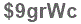 The text to enter in the texbox below is: $9grWc