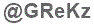 The text to enter in the texbox below is: @GReKz