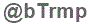 The text to enter in the texbox below is: @bTrmp