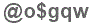 The text to enter in the texbox below is: @o$gqw