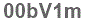 The text to enter in the texbox below is: 00bV1m