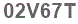 The text to enter in the texbox below is: 02V67T