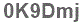 The text to enter in the texbox below is: 0K9Dmj