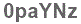 The text to enter in the texbox below is: 0paYNz
