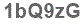 The text to enter in the texbox below is: 1bQ9zG