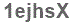 The text to enter in the texbox below is: 1ejhsX