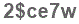 The text to enter in the texbox below is: 2$ce7w