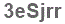 The text to enter in the texbox below is: 3eSjrr