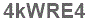 The text to enter in the texbox below is: 4kWRE4