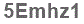 The text to enter in the texbox below is: 5Emhz1