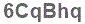 The text to enter in the texbox below is: 6CqBhq