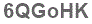 The text to enter in the texbox below is: 6QGoHK