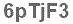 The text to enter in the texbox below is: 6pTjF3
