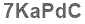 The text to enter in the texbox below is: 7KaPdC