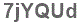 The text to enter in the texbox below is: 7jYQUd