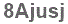 The text to enter in the texbox below is: 8Ajusj