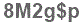 The text to enter in the texbox below is: 8M2g$p