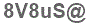 The text to enter in the texbox below is: 8V8uS@