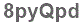 The text to enter in the texbox below is: 8pyQpd