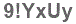 The text to enter in the texbox below is: 9!YxUy