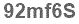 The text to enter in the texbox below is: 92mf6S