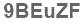 The text to enter in the texbox below is: 9BEuZF