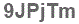 The text to enter in the texbox below is: 9JPjTm