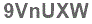 The text to enter in the texbox below is: 9VnUXW