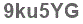The text to enter in the texbox below is: 9ku5YG