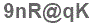 The text to enter in the texbox below is: 9nR@qK