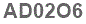 The text to enter in the texbox below is: AD02O6
