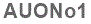 The text to enter in the texbox below is: AUONo1