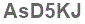 The text to enter in the texbox below is: AsD5KJ