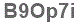 The text to enter in the texbox below is: B9Op7i
