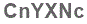 The text to enter in the texbox below is: CnYXNc