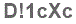 The text to enter in the texbox below is: D!1cXc