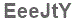 The text to enter in the texbox below is: EeeJtY