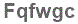 The text to enter in the texbox below is: Fqfwgc