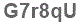 The text to enter in the texbox below is: G7r8qU