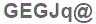 The text to enter in the texbox below is: GEGJq@