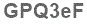 The text to enter in the texbox below is: GPQ3eF