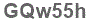The text to enter in the texbox below is: GQw55h