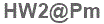 The text to enter in the texbox below is: HW2@Pm