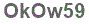 The text to enter in the texbox below is: OkOw59