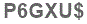 The text to enter in the texbox below is: P6GXU$