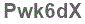 The text to enter in the texbox below is: Pwk6dX